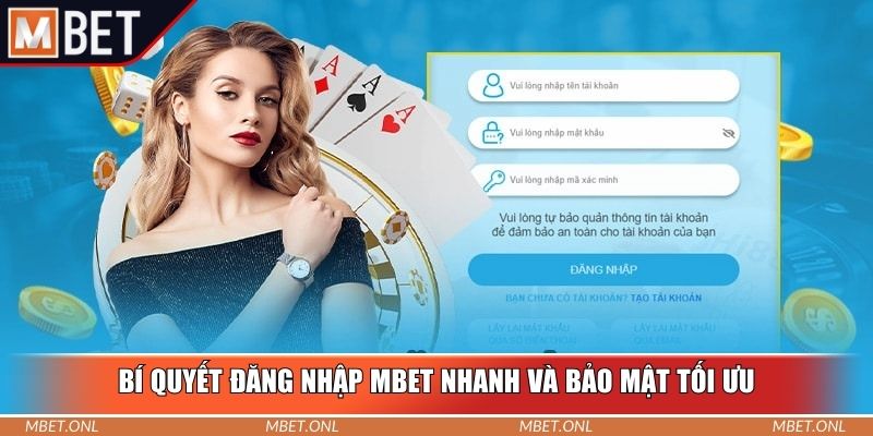 Bí quyết đăng nhập Mbet nhanh và bảo mật tối ưu