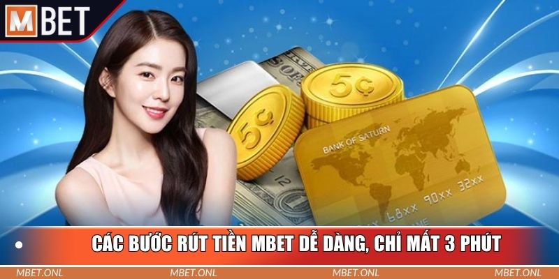 Các bước rút tiền Mbet dễ dàng, chỉ mất 3 phút
