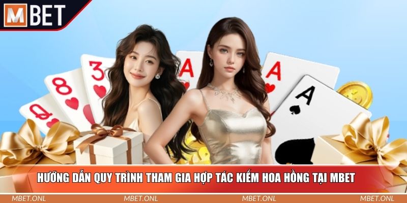 Hướng dẫn quy trình tham gia hợp tác kiếm hoa hồng tại Mbet