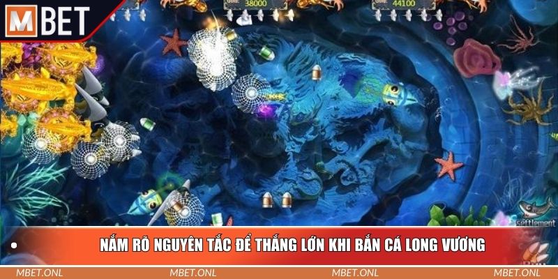 Nắm rõ nguyên tắc để thắng lớn khi bắn cá long vương