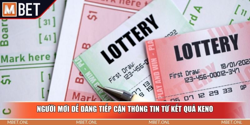 Người mới dễ dàng tiếp cận thông tin từ kết quả Keno
