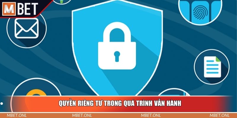 Quyền riêng tư trong quá trình vận hành