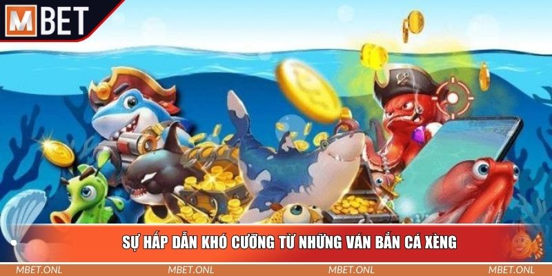 Sự hấp dẫn khó cưỡng từ những ván bắn cá xèng