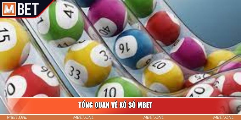 Tổng quan về xổ số Mbet